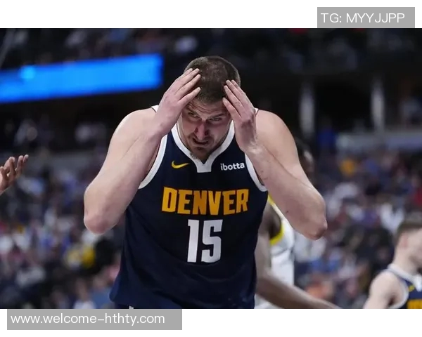 阿门汤普森揭秘约基奇防守技巧亲身体验让他摸清对手套路 阿门汤普森揭秘约基奇防守技巧亲身体验让他摸清对手套路